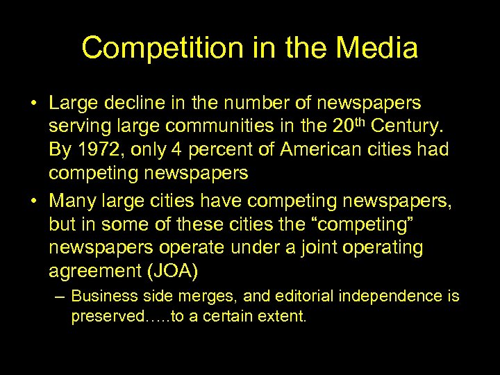 Competition in the Media • Large decline in the number of newspapers serving large