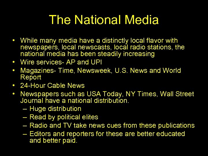 The National Media • While many media have a distinctly local flavor with newspapers,