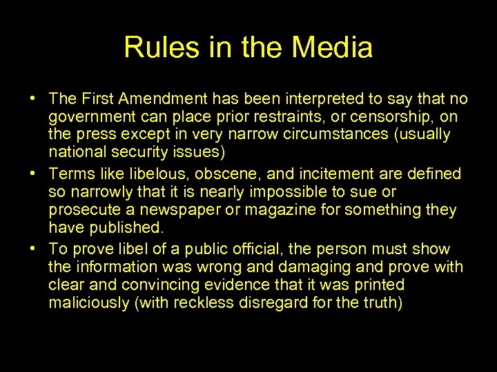 Rules in the Media • The First Amendment has been interpreted to say that