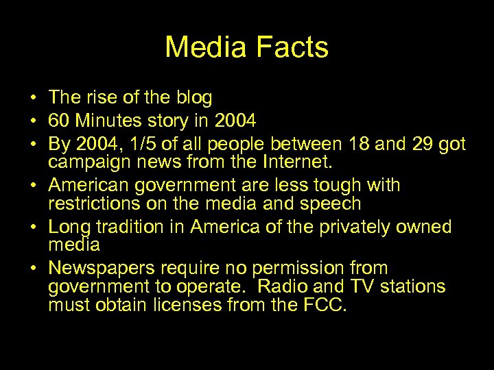 Media Facts • The rise of the blog • 60 Minutes story in 2004