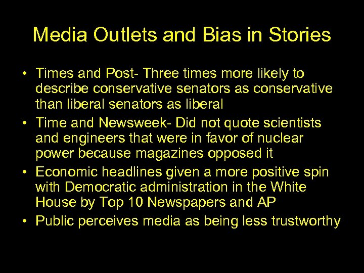 Media Outlets and Bias in Stories • Times and Post- Three times more likely