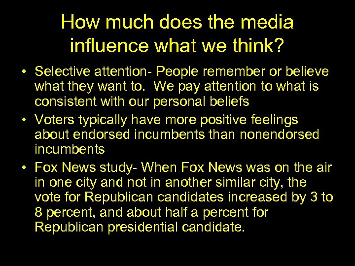 How much does the media influence what we think? • Selective attention- People remember