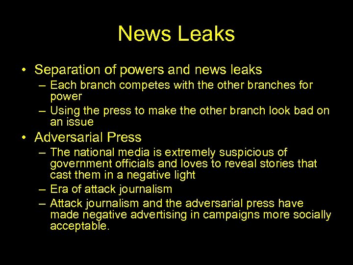 News Leaks • Separation of powers and news leaks – Each branch competes with