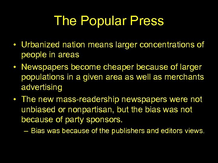 The Popular Press • Urbanized nation means larger concentrations of people in areas •
