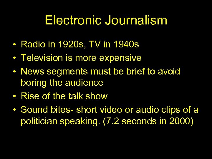 Electronic Journalism • Radio in 1920 s, TV in 1940 s • Television is