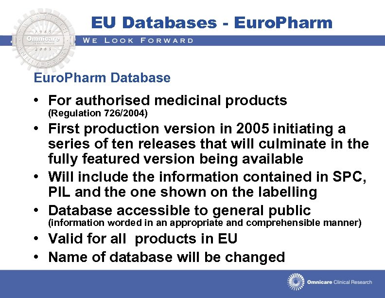 EU Databases - Euro. Pharm Database • For authorised medicinal products (Regulation 726/2004) •