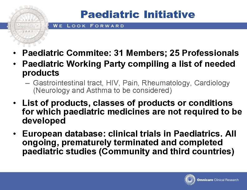 Paediatric Initiative • Paediatric Commitee: 31 Members; 25 Professionals • Paediatric Working Party compiling