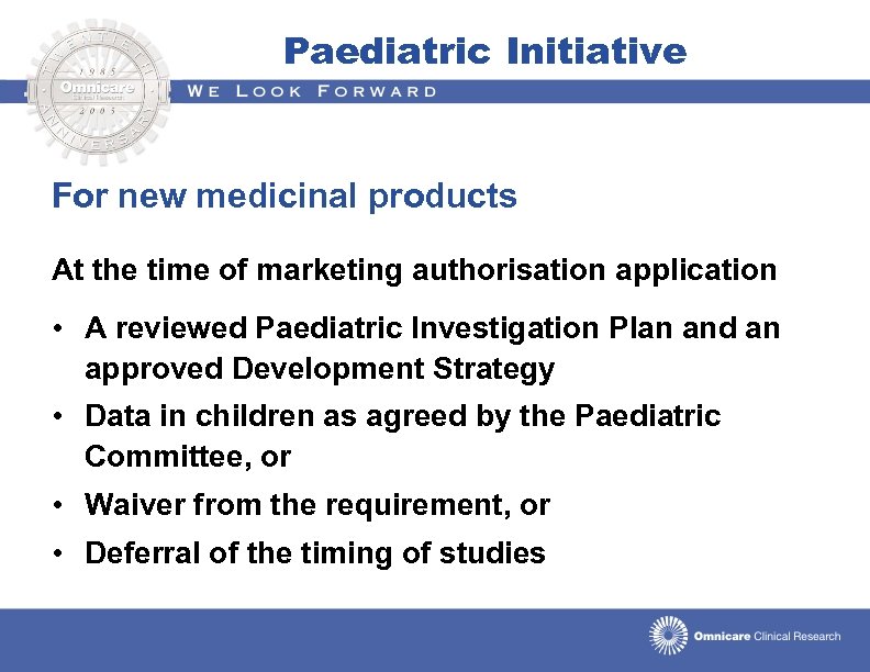 Paediatric Initiative For new medicinal products At the time of marketing authorisation application •