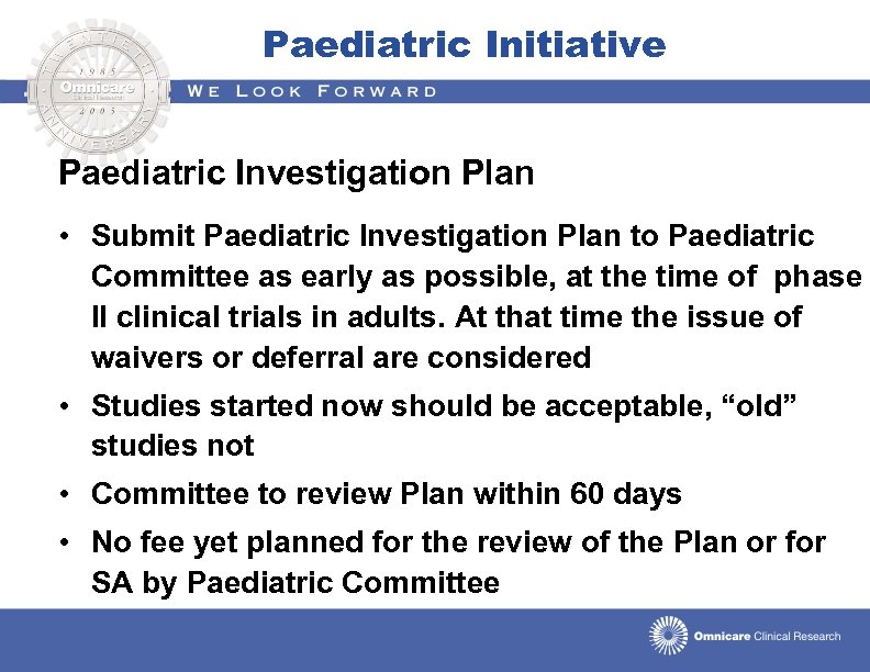 Paediatric Initiative Paediatric Investigation Plan • Submit Paediatric Investigation Plan to Paediatric Committee as
