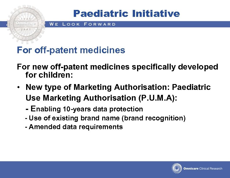 Paediatric Initiative For off-patent medicines For new off-patent medicines specifically developed for children: •