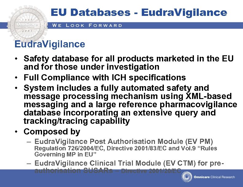 EU Databases - Eudra. Vigilance • Safety database for all products marketed in the