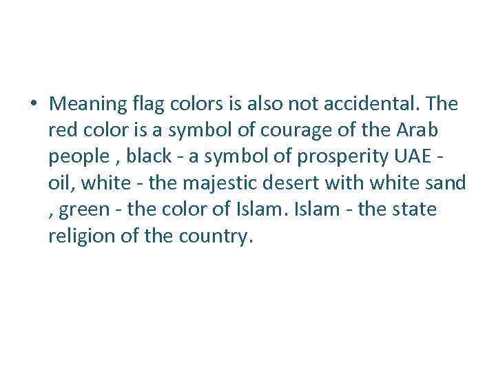  • Meaning flag colors is also not accidental. The red color is a