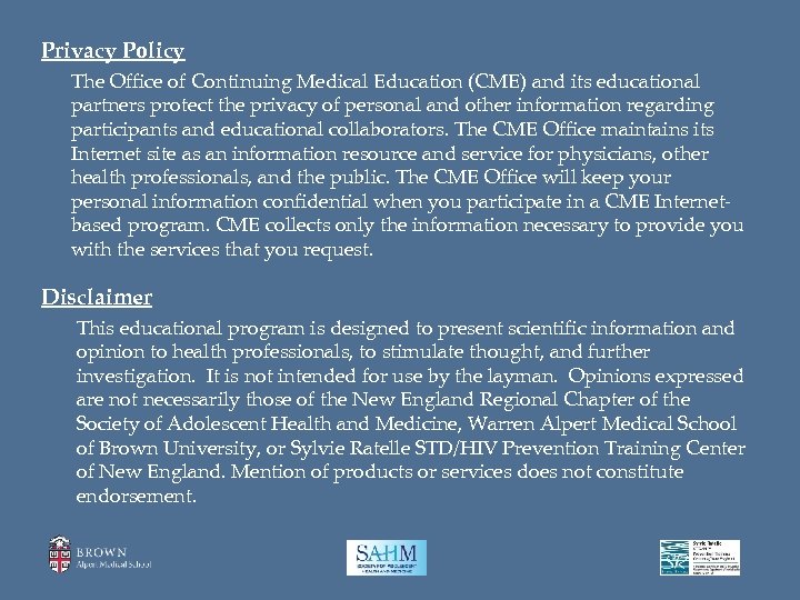 Privacy Policy The Office of Continuing Medical Education (CME) and its educational partners protect