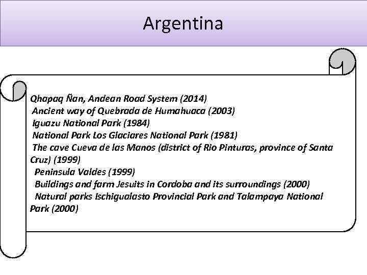 Argentina Qhapaq Ñan, Andean Road System (2014) Ancient way of Quebrada de Humahuaca (2003)