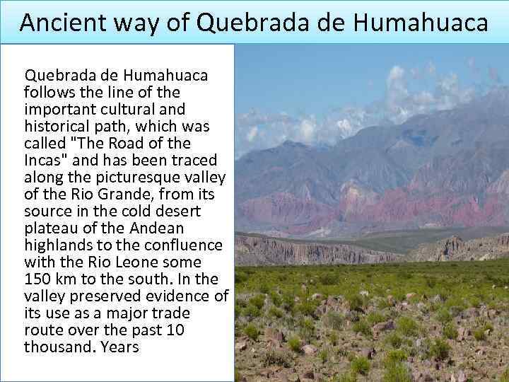 Ancient way of Quebrada de Humahuaca follows the line of the important cultural and