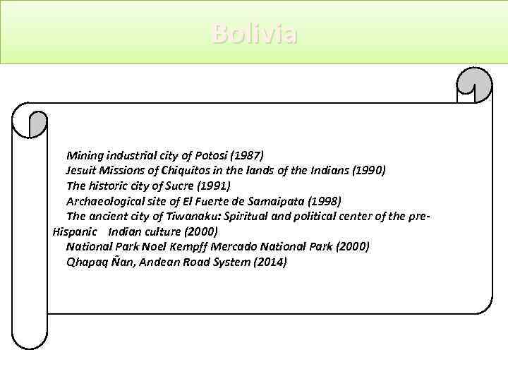 Bolivia Mining industrial city of Potosi (1987) Jesuit Missions of Chiquitos in the lands