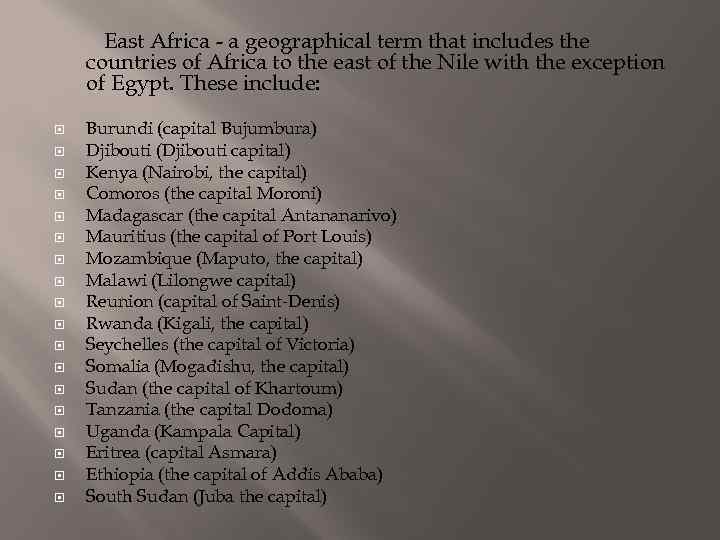 East Africa - a geographical term that includes the countries of Africa to the