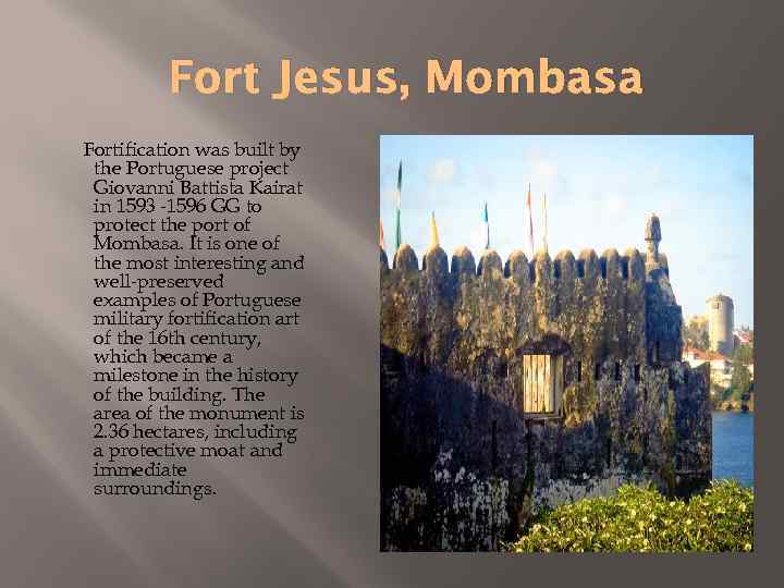 Fort Jesus, Mombasa Fortification was built by the Portuguese project Giovanni Battista Kairat in