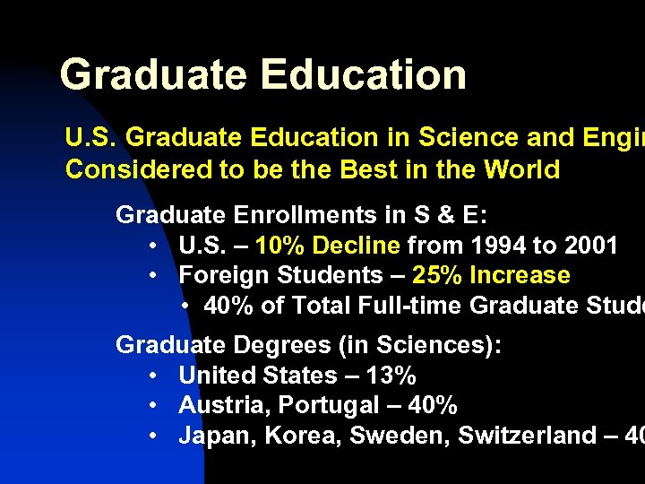 Graduate Education U. S. Graduate Education in Science and Engin Considered to be the