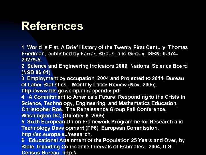 References 1 World is Flat, A Brief History of the Twenty-First Century, Thomas Friedman,