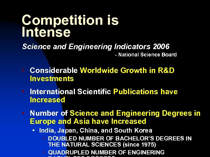 Competition is Intense Science and Engineering Indicators 2006 - National Science Board • Considerable