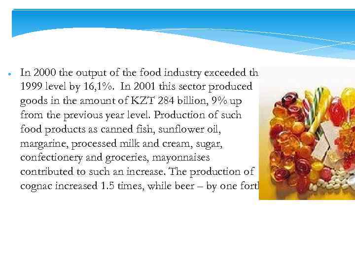 ● In 2000 the output of the food industry exceeded the 1999 level by