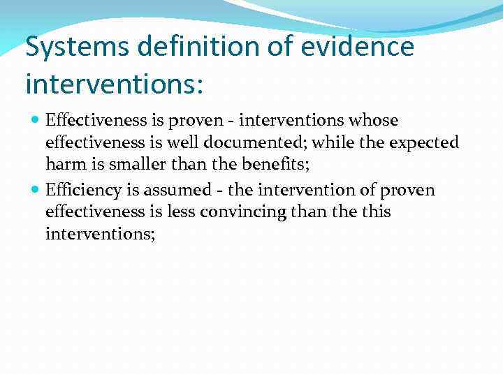 Systems definition of evidence interventions: Effectiveness is proven - interventions whose effectiveness is well