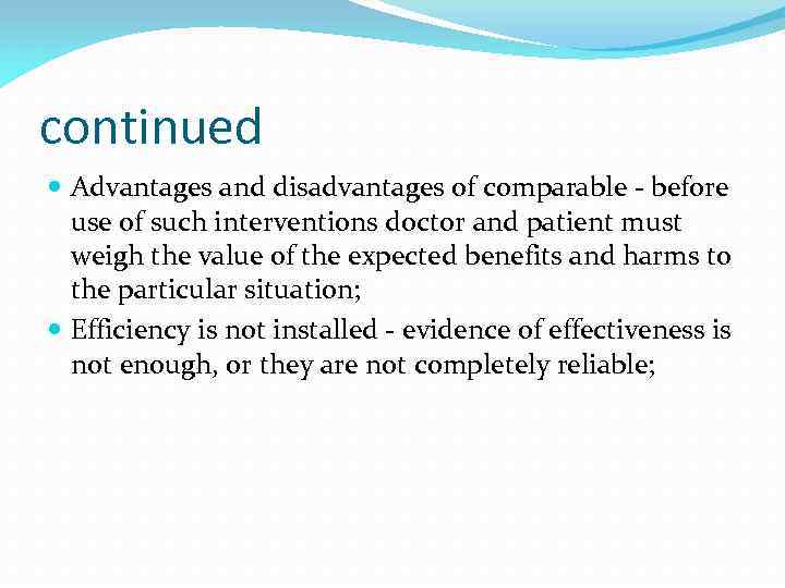 continued Advantages and disadvantages of comparable - before use of such interventions doctor and