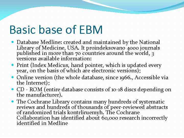 Basic base of EBM Database Medline: created and maintained by the National Library of