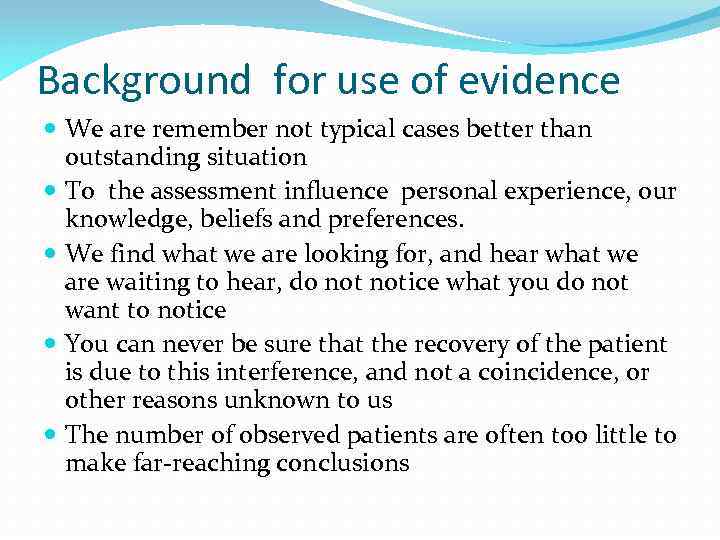 Background for use of evidence We are remember not typical cases better than outstanding