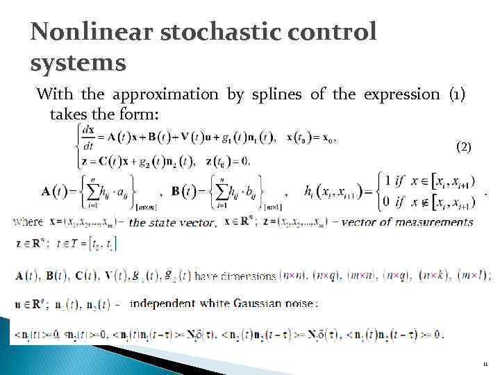 Nonlinear stochastic control systems With the approximation by splines of the expression (1) takes