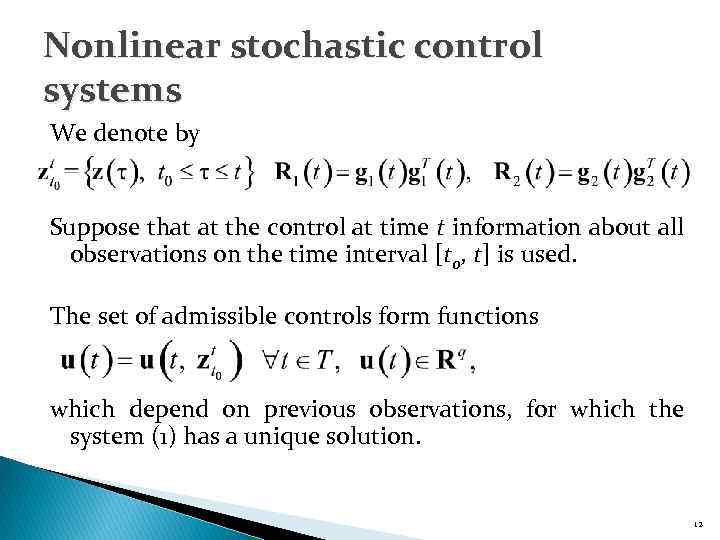 Nonlinear stochastic control systems We denote by Suppose that at the control at time