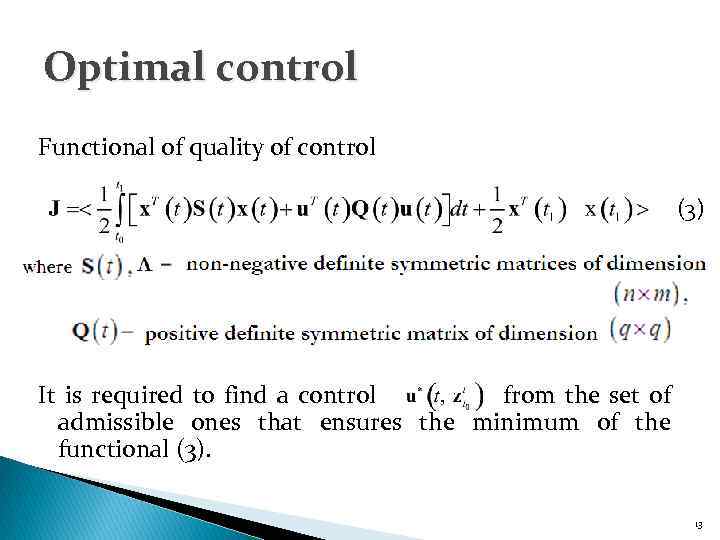 Optimal control Functional of quality of control (3) It is required to find a