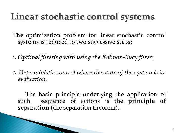 Linear stochastic control systems The optimization problem for linear stochastic control systems is reduced