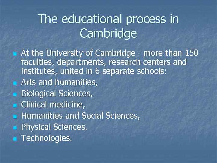 The educational process in Cambridge n n n n At the University of Cambridge