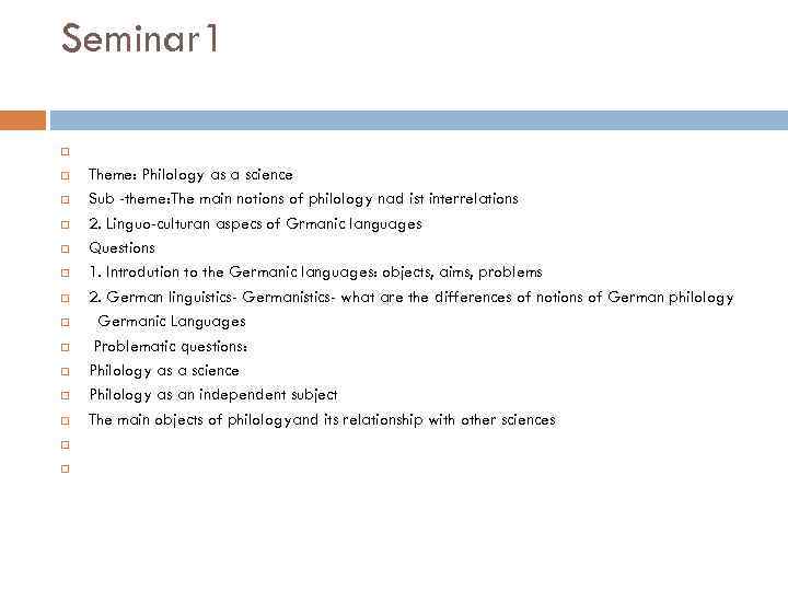 Seminar 1 Theme: Philology as a science Sub -theme: The main notions of philology