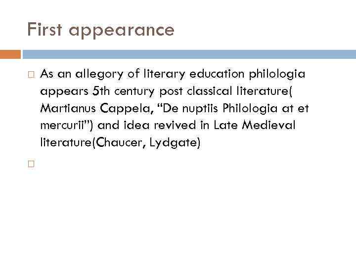 First appearance As an allegory of literary education philologia appears 5 th century post