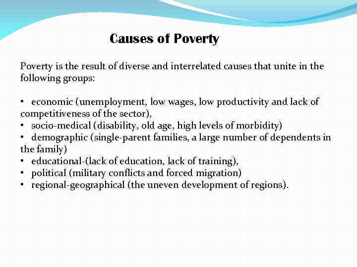 Causes of Poverty is the result of diverse and interrelated causes that unite in