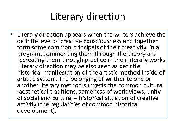 Literary direction • Literary direction appears when the writers achieve the definite level of