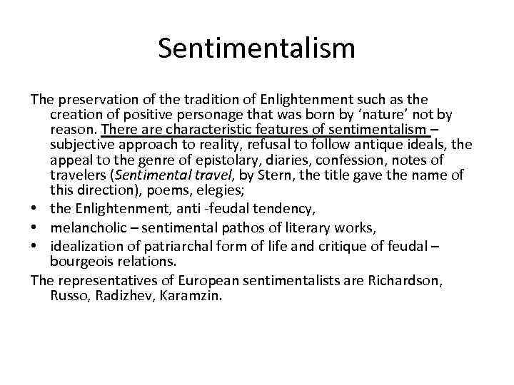 Sentimentalism The preservation of the tradition of Enlightenment such as the creation of positive