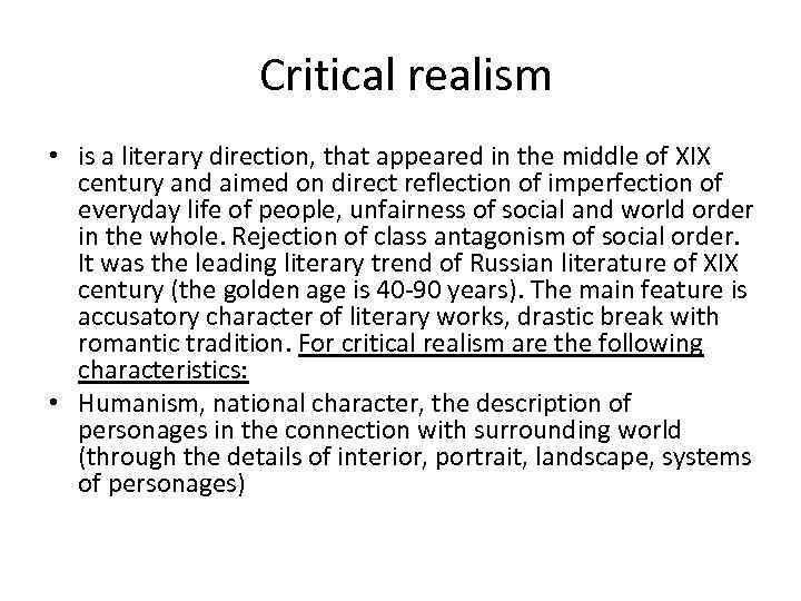 Critical realism • is a literary direction, that appeared in the middle of XIX