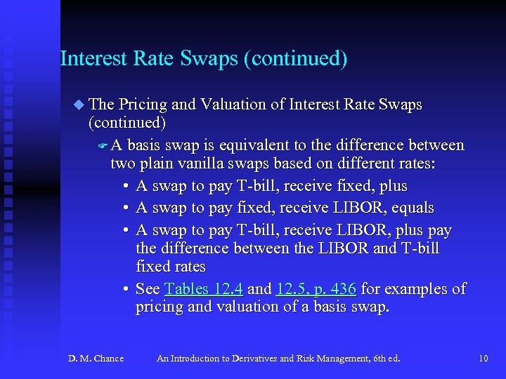 Interest Rate Swaps (continued) u The Pricing and Valuation of Interest Rate Swaps (continued)