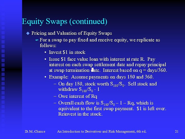 Equity Swaps (continued) u Pricing and Valuation of Equity Swaps F For a swap