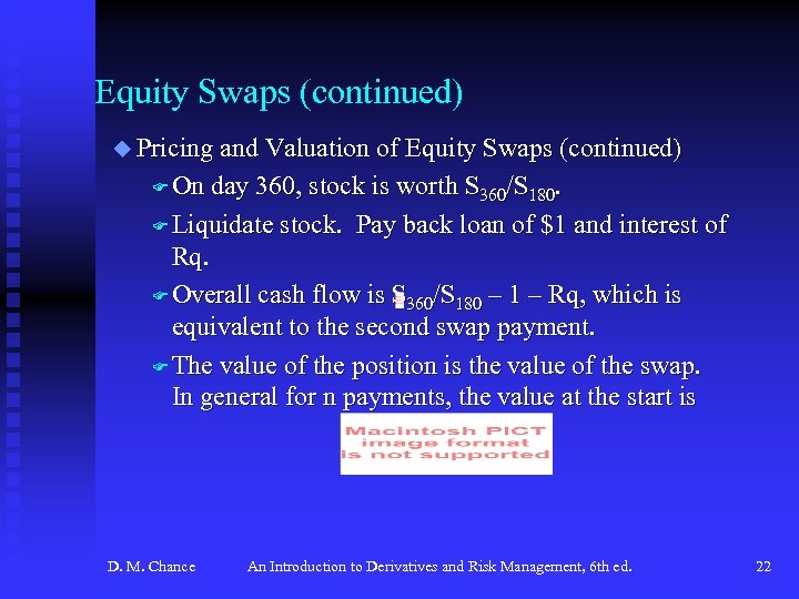 Equity Swaps (continued) u Pricing and Valuation of Equity Swaps (continued) F On day