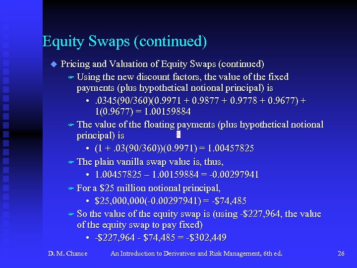 Equity Swaps (continued) u Pricing and Valuation of Equity Swaps (continued) F Using the