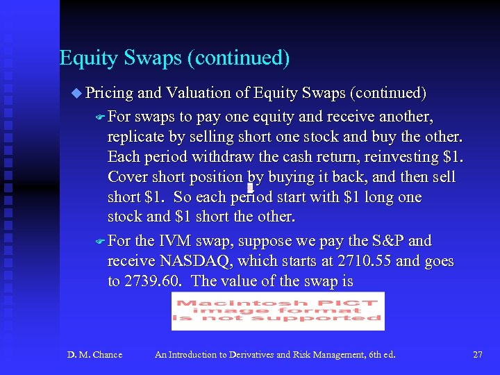 Equity Swaps (continued) u Pricing and Valuation of Equity Swaps (continued) F For swaps