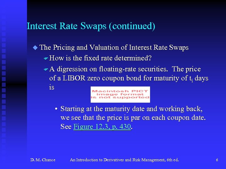 Interest Rate Swaps (continued) u The Pricing and Valuation of Interest Rate Swaps F