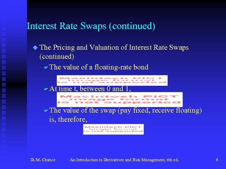 Interest Rate Swaps (continued) u The Pricing and Valuation of Interest Rate Swaps (continued)