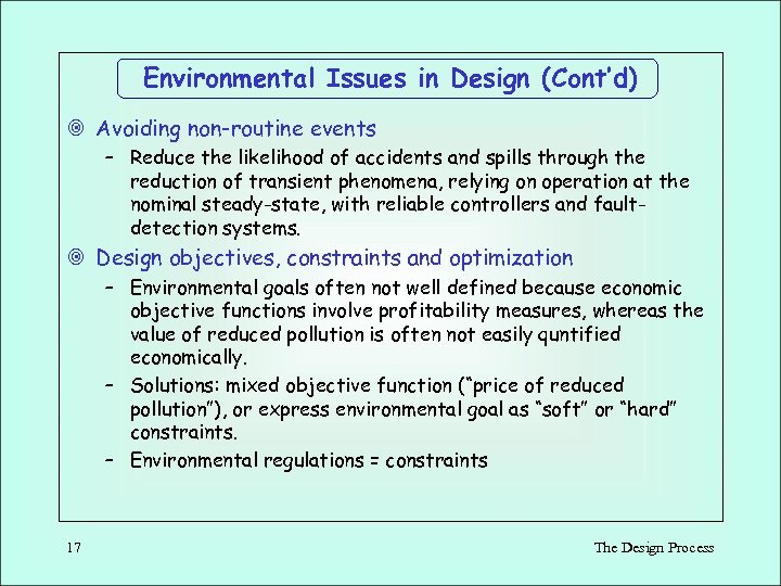 Environmental Issues in Design (Cont’d) ¥ Avoiding non-routine events – Reduce the likelihood of