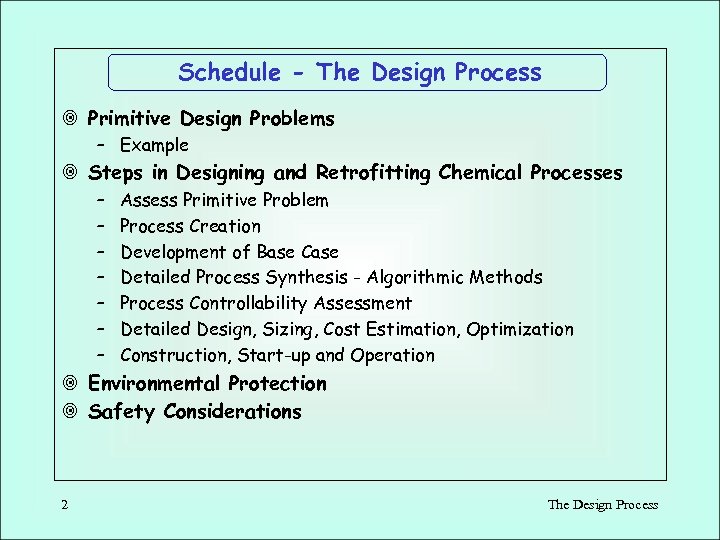 Schedule - The Design Process ¥ Primitive Design Problems – Example ¥ Steps in